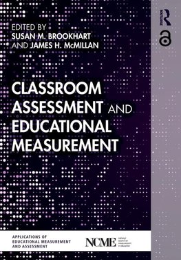 Classroom Assessment and Educational Measurement