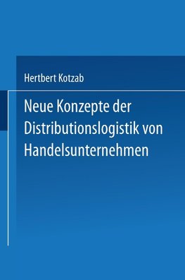 Neue Konzepte der Distributionslogistik von Handelsunternehmen