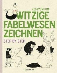 Witzige Fabelwesen zeichnen. Von Alraune bis Zombie, von Drache bis Einhorn - mit vielen individuellen Varianten - für Comic-, Cartoon- und Handlettering-Fans