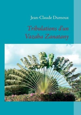 Tribulations d'un Vazaha Zanatany