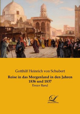 Reise in das Morgenland in den Jahren 1836 und 1837