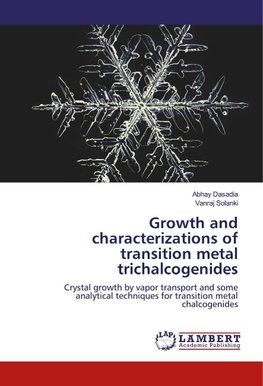 Growth and characterizations of transition metal trichalcogenides