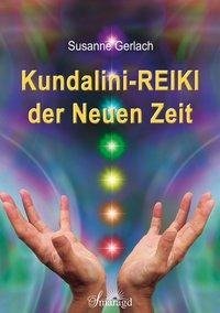 Kundalini-REIKI der Neuen Zeit