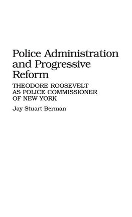 Police Administration and Progressive Reform
