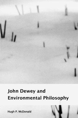 John Dewey and Environmental Philosophy