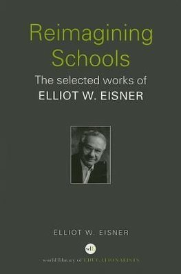 Eisner, E: Reimagining Schools