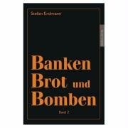 Banken, Brot und Bomben 2