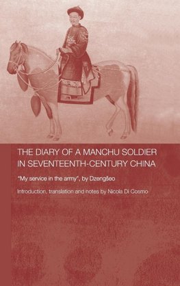 The Diary of a Manchu Soldier in Seventeenth-Century China