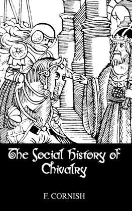 F_Cornish: Social History Of Chivalry