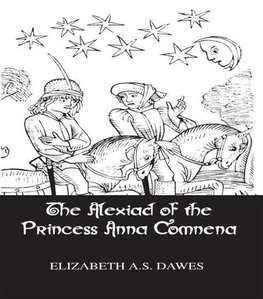 Dawes, E: Alexiad Of The Princess Anna Comnena