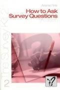 Fink, A: How to Ask Survey Questions