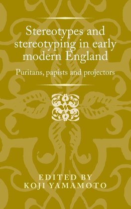 Stereotypes and stereotyping in early modern England