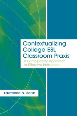 Contextualizing College ESL Classroom Praxis