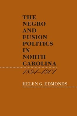 The Negro and Fusion Politics in North Carolina, 1894-1901