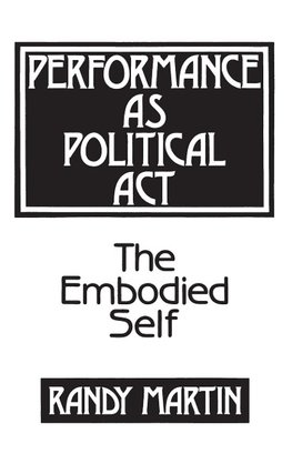 Performance as Political Act