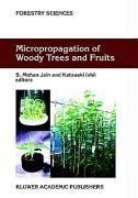 Micropropagation of Woody Trees and Fruits