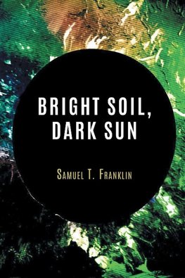 Bright Soil, Dark Sun