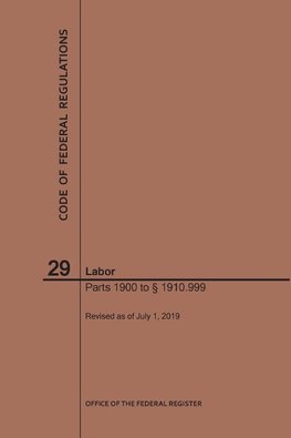 Code of Federal Regulations Title 29, Labor, Parts 1900-1910(1900 to 1910. 999), 2019