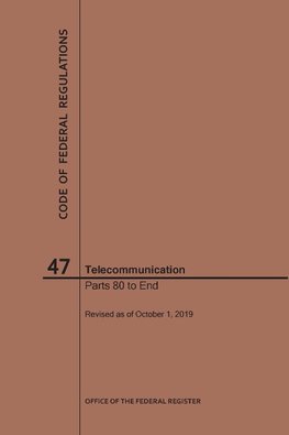 Code of Federal Regulations Title 47, Telecommunication, Parts 80-End, 2019