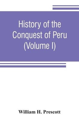 History of the conquest of Peru