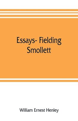 Essays- Fielding, Smollett, Hazlitt, Burns Byron's World, Pippin, Othello T.E.B., Old England, Balzac, Hugo