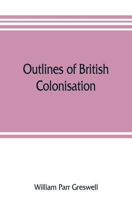 Outlines of British colonisation