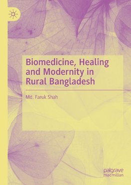 Biomedicine, Healing and Modernity in Rural Bangladesh