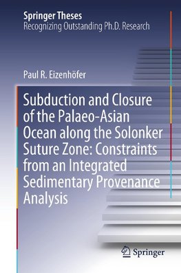 Subduction and Closure of the Palaeo-Asian Ocean along the Solonker Suture Zone: Constraints from an Integrated Sedimentary Provenance Analysis