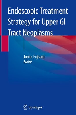 Endoscopic Treatment Strategy for Upper GI Tract Neoplasms