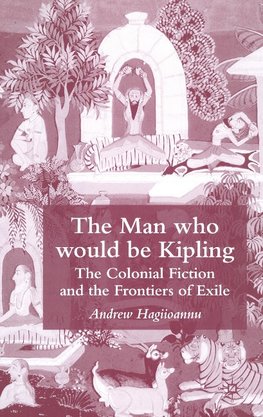 The Man Who Would Be Kipling