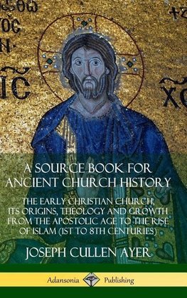 A Source Book for Ancient Church History