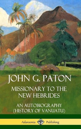 John G. Paton, Missionary to the New Hebrides