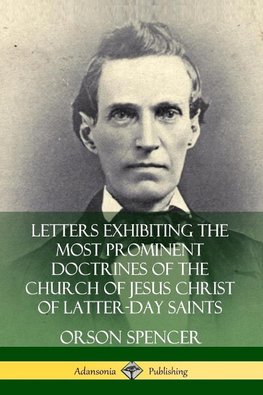 Letters Exhibiting the Most Prominent Doctrines of the Church of Jesus Christ of Latter-Day Saints