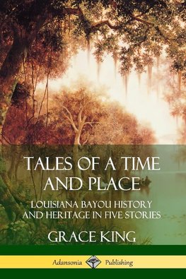 Tales of a Time and Place