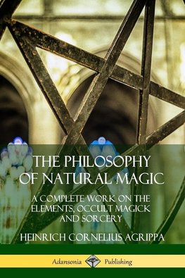 The Philosophy of Natural Magic