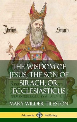 The Wisdom of Jesus, the Son of Sirach, or Ecclesiasticus (Hardcover)