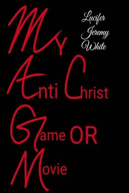 My Anti Christ Game or Movie