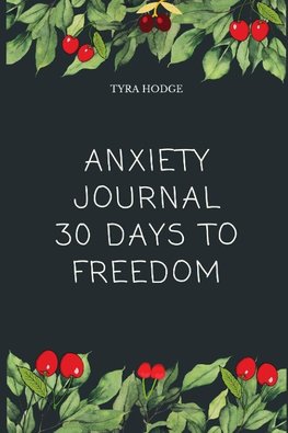 Anxiety Journal 30 Days To Freedom