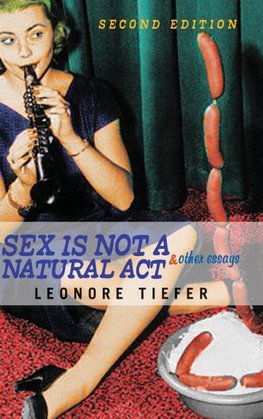 Sex Is Not A Natural Act & Other Essays