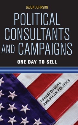 Political Consultants and Campaigns