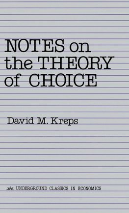 Notes On The Theory Of Choice