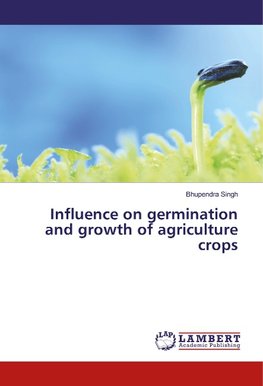 Influence on germination and growth of agriculture crops