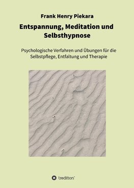 Entspannung, Meditation und  Selbsthypnose