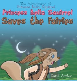 Princess Bella Squirrel Saves the Fairies