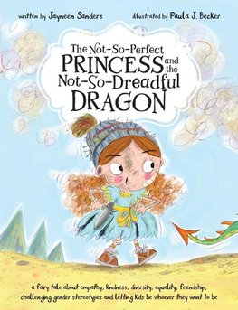 The Not-So-Perfect Princess and the Not-So-Dreadful Dragon