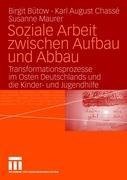 Soziale Arbeit zwischen Aufbau und Abbau