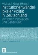 Institutionenwandel lokaler Politik in Deutschland