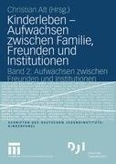 Kinderleben - Aufwachsen zwischen Familie, Freunden und Institutionen