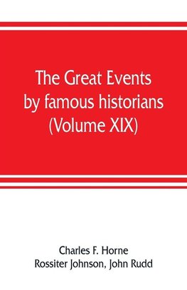 The great events by famous historians (Volume XIX)