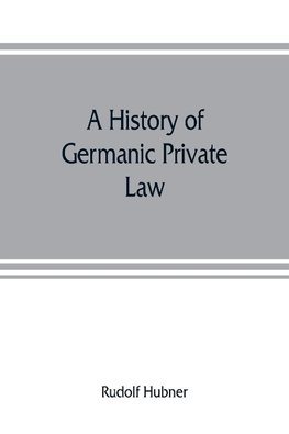 A history of Germanic private law